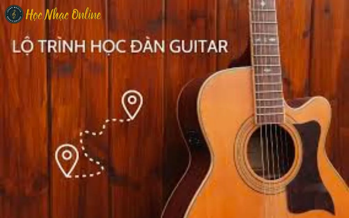 Lộ Trình Tự Học Đàn Guitar Cơ Bản