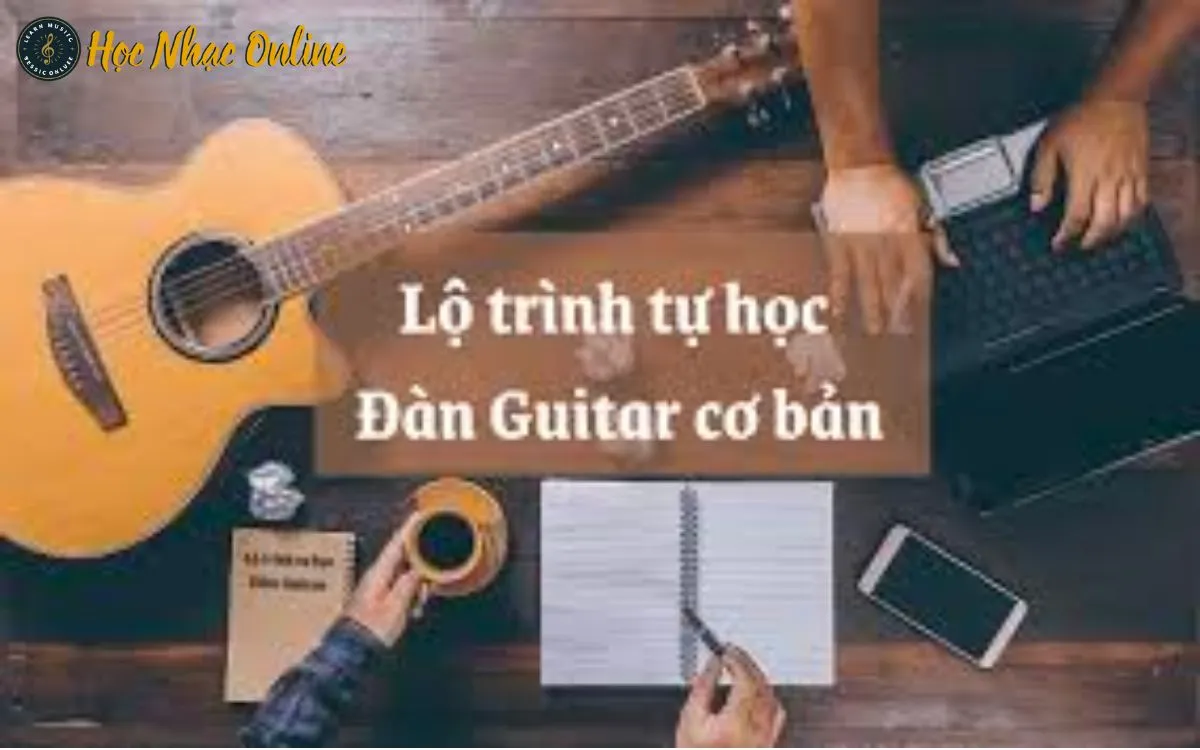 Lộ Trình Tự Học Đàn Guitar Cơ Bản